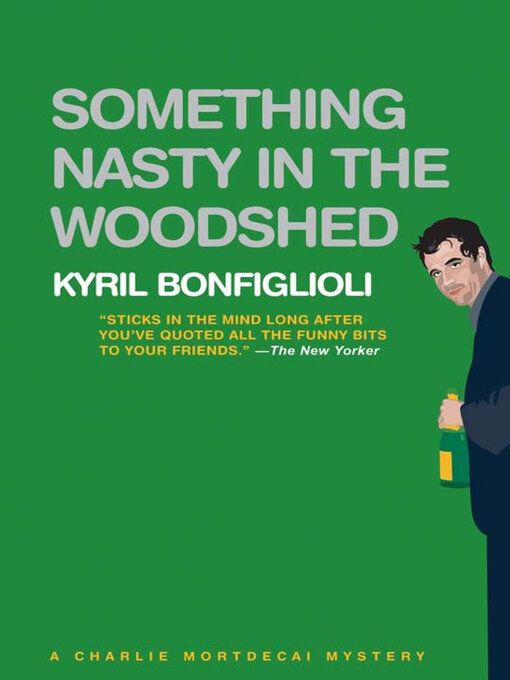 Title details for Something Nasty in the Woodshed by Kyril Bonfiglioli - Available